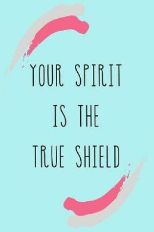 Cover of Your Spirit Is The True Shield