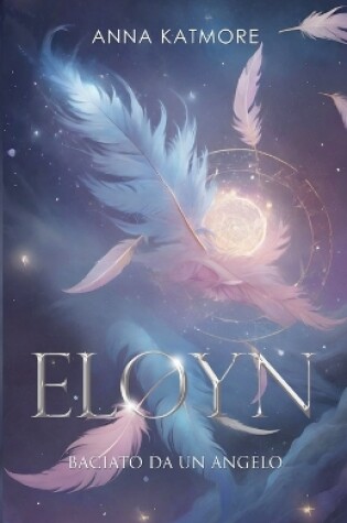 Cover of Eloyn - Baciato da un angelo