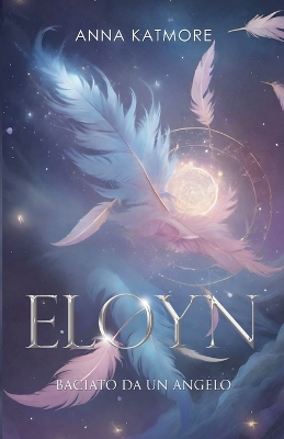 Book cover for Eloyn - Baciato da un angelo