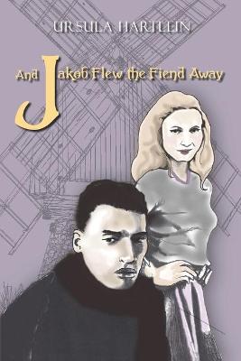 Book cover for And Jakob Flew the Fiend Away