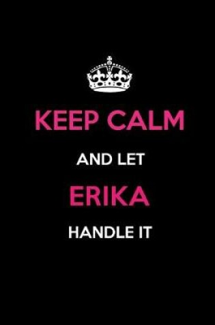 Cover of Keep Calm and Let Erika Handle It