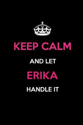 Book cover for Keep Calm and Let Erika Handle It