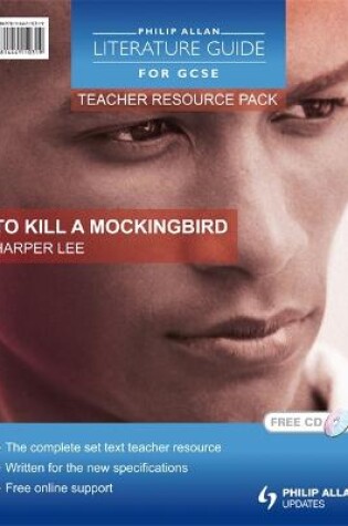Cover of Philip Allan Literature Guides (for GCSE) Teacher Resource Pack: To Kill a Mockingbird