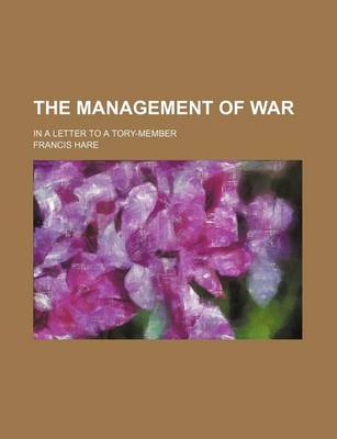 Book cover for The Management of War (Volume 281); In a Letter to a Tory-Member