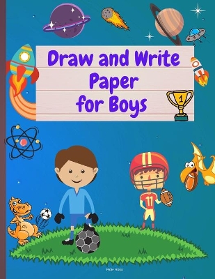 Book cover for Draw and Write Paper for Boys