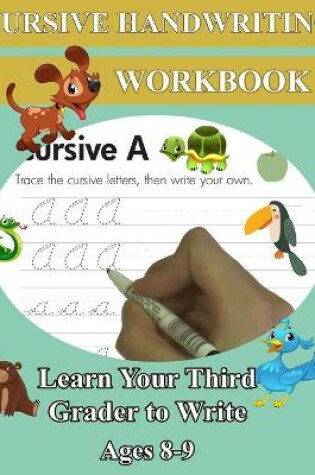 Cover of Cursive Handwriting Workbook - Learn Your Third Grader to Write - Ages 8-9