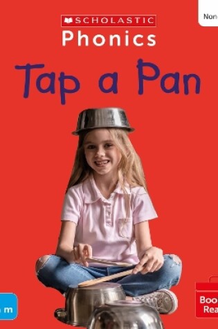 Cover of Tap a Pan (Set 1) Matched to Little Wandle Letters and Sounds Revised