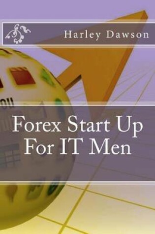 Cover of Forex Start Up for It Men