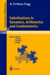 Book cover for Substitutions in Dynamics, Arithmetics and Combinatorics