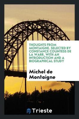 Book cover for Thoughts from Montaigne. Selected by Constance Countess de la Warr, with an Introduction and a Biographical Study