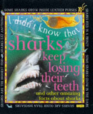 Book cover for I Didn't Know That Sharks Keep Losing Their Teeth