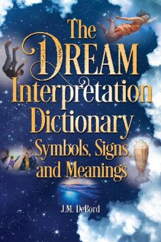 Cover of The Dream Interpretation Dictionary: Symbols, Signs, And Meanings