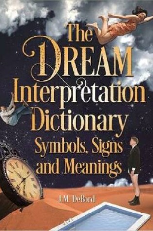 Cover of The Dream Interpretation Dictionary: Symbols, Signs, And Meanings