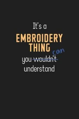 Cover of It's a Embroidery Thing You Can Understand