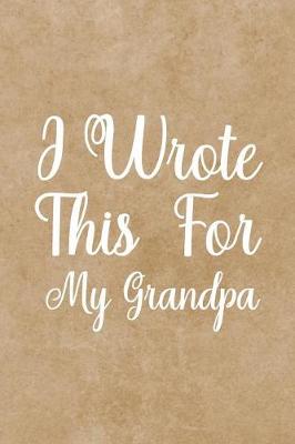 Book cover for I Wrote This For My Grandpa