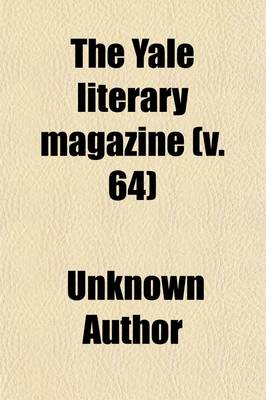 Book cover for The Yale Literary Magazine (Volume 64)