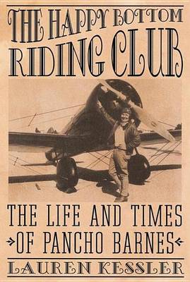Book cover for Happy Bottom Riding Club, The: The Life and Times of Pancho Barnes