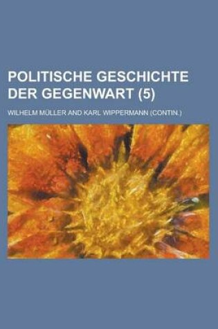 Cover of Politische Geschichte Der Gegenwart (5 )