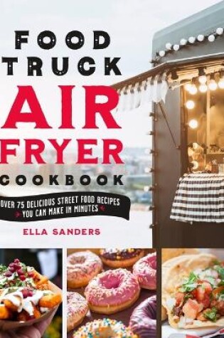 Cover of Food Truck Air Fryer Cookbook