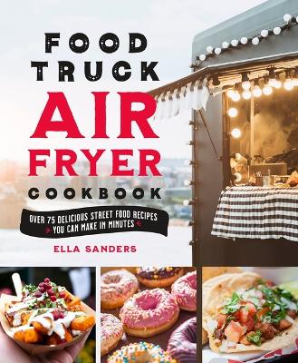 Book cover for Food Truck Air Fryer Cookbook