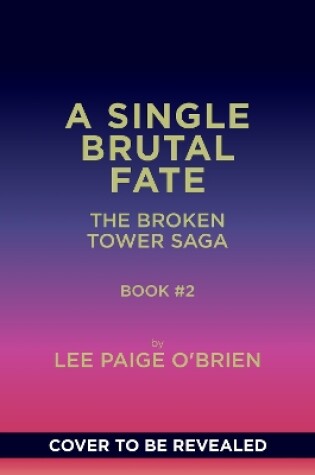 Cover of A Single Brutal Fate (The Broken Tower Book #2)