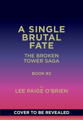 Cover of A Single Brutal Fate (The Broken Tower Book #2)