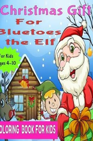 Cover of Christmas Gift for Bluetoes the Elf