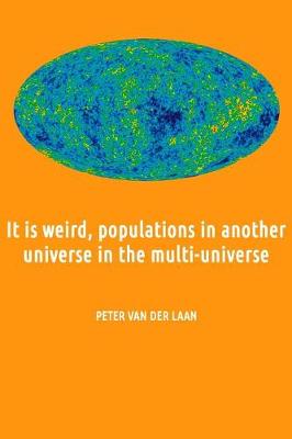 Book cover for It is weird, populations in another universe in the multi-universe