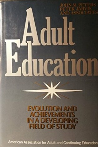 Cover of Adult Education - Evolution & Achievements in a Developing Field of Study