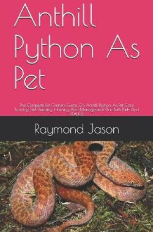 Cover of Anthill Python As Pet