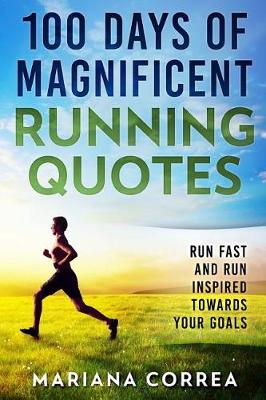 Book cover for 100 DAYS Of MAGNIFICENT RUNNING QUOTES