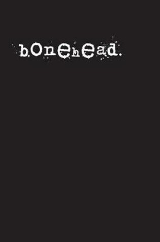 Cover of bonehead.