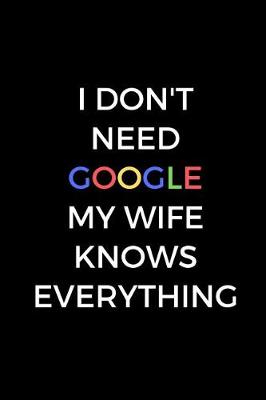 Book cover for I Don't Need Google My Wife Knows Everything