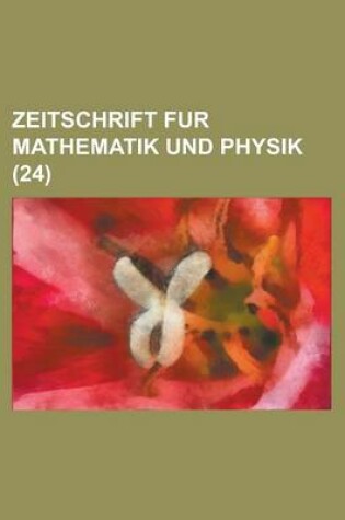 Cover of Zeitschrift Fur Mathematik Und Physik (24)