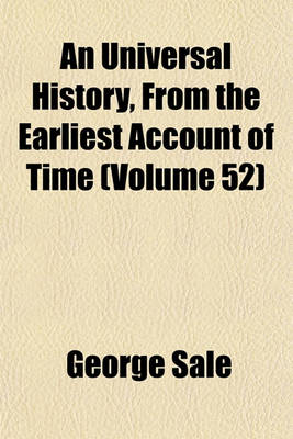 Book cover for An Universal History, from the Earliest Account of Time Volume 52