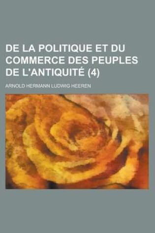 Cover of de La Politique Et Du Commerce Des Peuples de L'Antiquite (4)