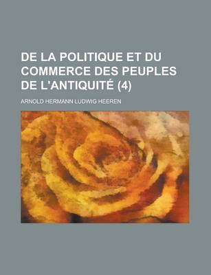 Book cover for de La Politique Et Du Commerce Des Peuples de L'Antiquite (4)