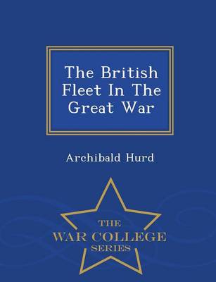 Book cover for The British Fleet in the Great War - War College Series