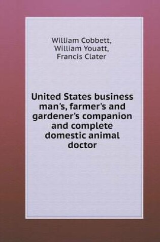 Cover of United States business man's, farmer's and gardener's companion and complete domestic animal doctor