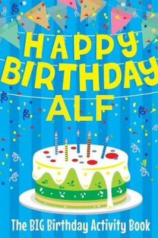 Cover of Happy Birthday Alf - The Big Birthday Activity Book