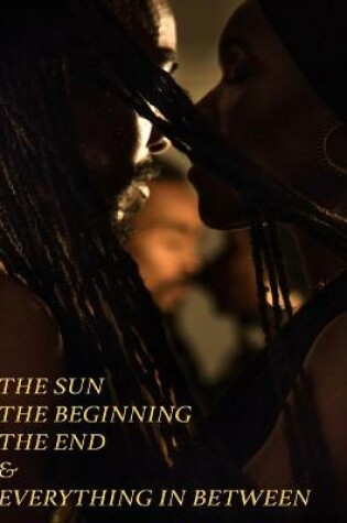 Cover of The Sun The Beginning The End & Everything In Between