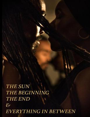 Book cover for The Sun The Beginning The End & Everything In Between