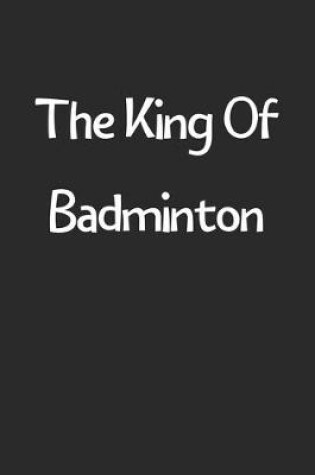 Cover of The King Of Badminton