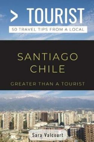 Cover of Greater Than a Tourist- Santiago Chile