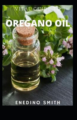 Book cover for Vital Guide To Oregano Oil