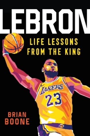 Cover of LeBron: Life Lessons from the King