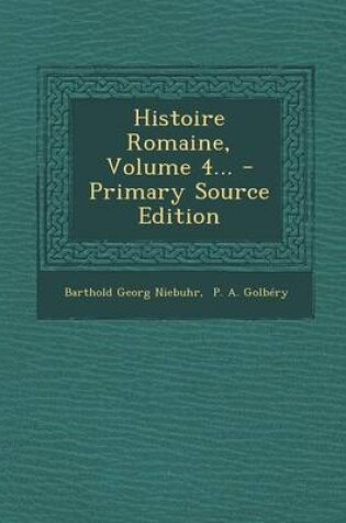 Cover of Histoire Romaine, Volume 4... - Primary Source Edition