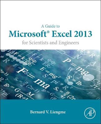 Book cover for A Guide to Microsoft Excel 2013 for Scientists and Engineers