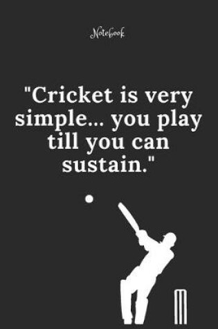 Cover of Cricket Notebook Quote 25 Notebook For Cricket Fans and Lovers