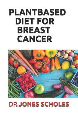 Book cover for Plant Based Diet for Breast Cancer